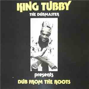 King Tubby - Dub From The Roots