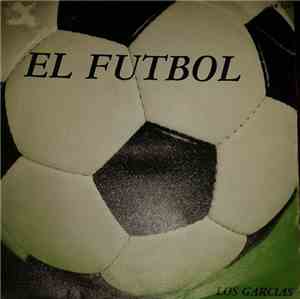 Los Garcia - El Futbol