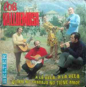 Los Valldemosa - A La Vela, A La Vela / Quien No Trabaja No Tiene Amor