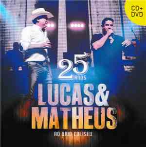 Lucas & Matheus - 25 Anos - Ao Vivo No Coliseu