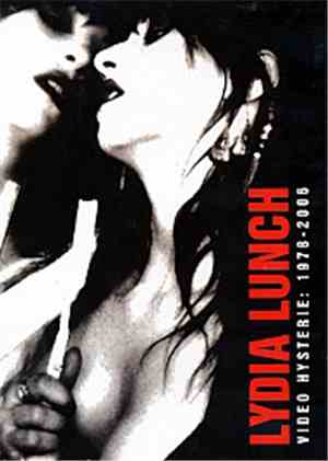 Lydia Lunch - Video Hysterie : 1974 - 2006