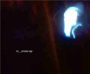 m__ - Mono EP