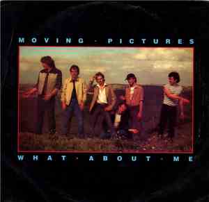 Moving Pictures  - What About Me