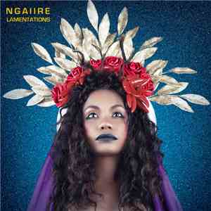 Ngaiire - Lamentations