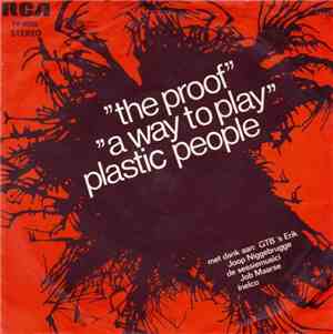 Plastic People  - The Proof / A Way To Play