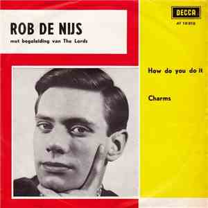 Rob de Nijs Met Begeleiding Van The Lords  - How Do You Do It / Charms