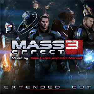 Sam Hulick & Clint Mansell - Mass Effect 3: Extended Cut (Original Video Ga ...