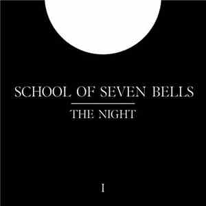 School Of Seven Bells - The Night