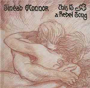 Sinéad O'Connor - This Is A Rebel Song