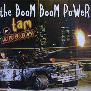 Tam Arrow - The Boom Boom Power