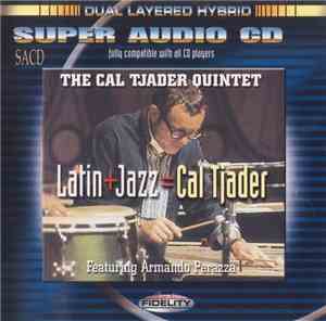 The Cal Tjader Quintet Featuring Armando Perazza - Latin + Jazz = Cal Tjader