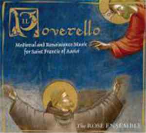 The Rose Ensemble - Il Poverello: Medieval & Renaissance Music For Saint Fr ...