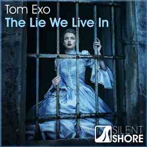 Tom Exo - The Lie We Live In