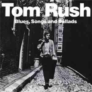 Tom Rush - Blues, Songs & Ballads