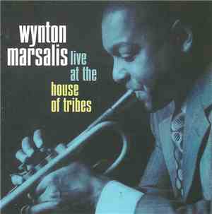 Wynton Marsalis - Amongst The People - Live At The House Of Tribes - New Yo ...