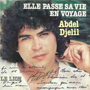 Abdel Djelil - Elle Passe Sa Vie En Voyage
