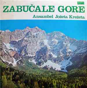 Ansambel Jožeta Krežeta - Zabučale Gore