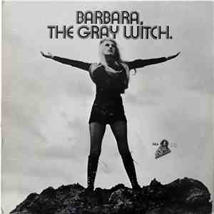 Barbara, The Gray Witch - Barbara, The Gray Witch.