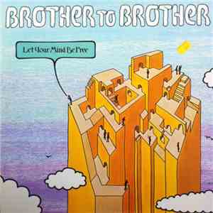 Brother To Brother - Let Your Mind Be Free
