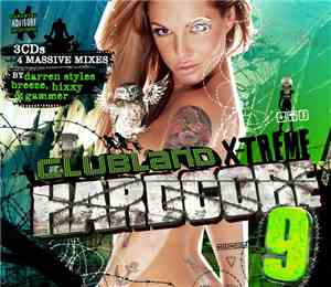 Darren Styles / Breeze / Hixxy / Gammer - Clubland X-Treme Hardcore 9