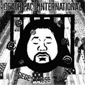 Death Pact International - Siege (1999-2009)