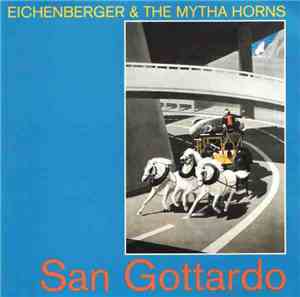 Eichenberger & The Mytha Horns - San Gottardo