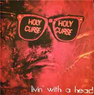 Holy Curse - Livin' With A Head
