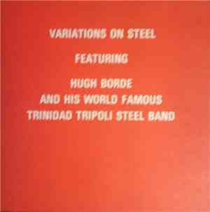 Hugh Borde and His World Famous Trinidad Tripoli Steel Band - Variations On ...