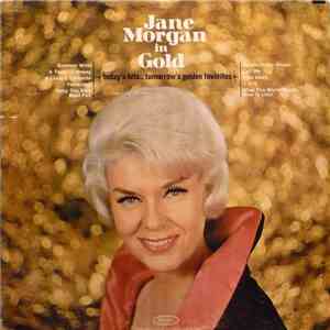 Jane Morgan - Jane Morgan In Gold Today's Hits...Tomorrow's Golden Favorite ...