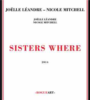 Joëlle Léandre - Nicole Mitchell - Sisters Where