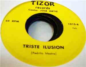 Jose Ortiz - Adios Amigo Roberto / Triste Ilusion