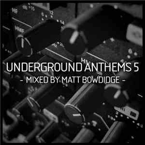 Matt Bowdidge - Underground Anthems 5