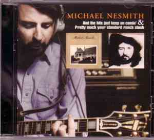 Michael Nesmith - And The Hits Just Keep On Comin' & Pretty Much Your Stand ...