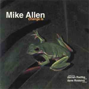 Mike Allen  - Change Is