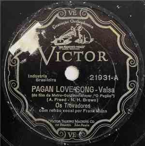 Os Trovadores / Nat Shilkret E A Orchestra Victor - Pagan Love Song / The O ...