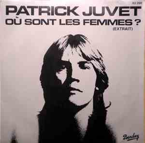 Patrick Juvet - Où Sont Les Femmes? (Extrait)