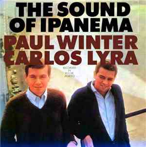 Paul Winter  With Carlos Lyra - The Sound Of Ipanema
