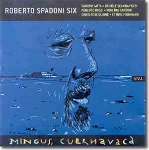 Roberto Spadoni - Roberto Spadoni Six - Mingus, Cuernavaca