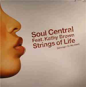 Soul Central - Strings Of Life (Stronger On My Own)