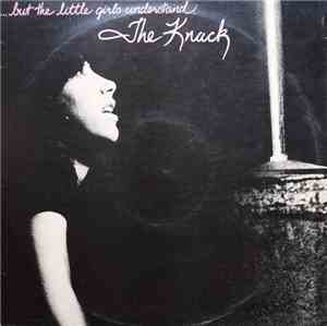 The Knack  - ...But The Little Girls Understand