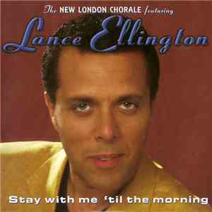 The New London Chorale Featuring Lance Ellington - Stay With Me 'Til The Mo ...