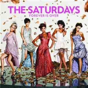 The Saturdays - Forever Is Over