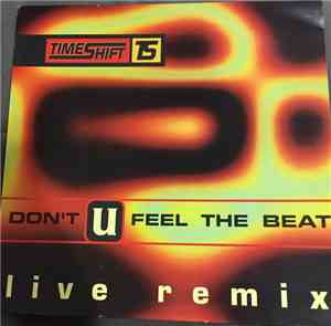Timeshift - Don't U Feel The Beat (Live Remix)