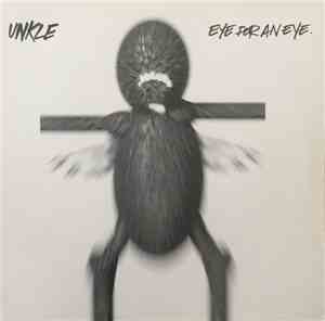 UNKLE - Eye For An Eye