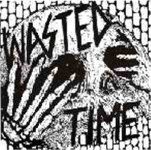 Wasted Time  - Wasted Time