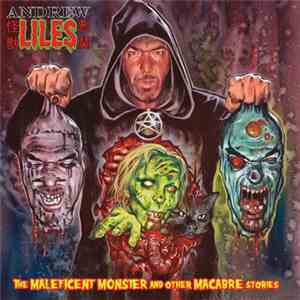 Andrew Liles - The Maleficent Monster And Other Macabre Stories
