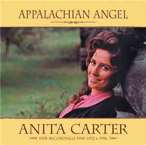 Anita Carter - Appalachian Angel - Her Recordings 1950-1972 & 1996