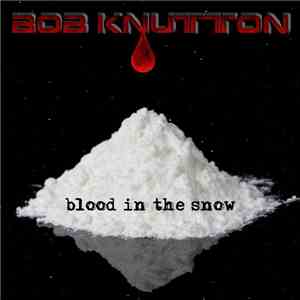 Bob Knutton - Blood In The Snow
