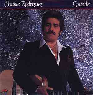 Charlie Rodriguez - Grande