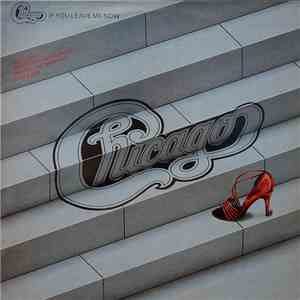 Chicago  - If You Leave Me Now